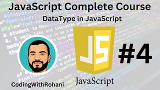 JavaScript Complete Course|| #4 DataTypes|| CodingWithRohani