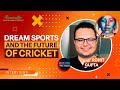 Dream Sports and the Future of Cricket