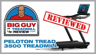 Peloton Tread 3500 Treadmill Review - Big Guy Treadmill Review
