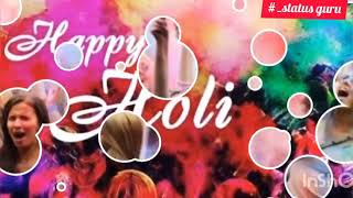 Happy Holi WhatsApp status 2020|| Holi song|| Holi wishes||#Holistatus|Holi greeting||#status guru