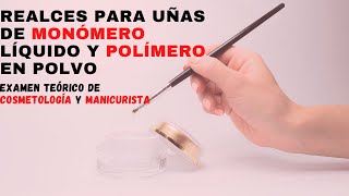 45. REALCES PARA UÑAS DE MONÓMERO LÍQUIDO Y POLÍMERO EN POLVO | EXAMEN DE COSMETOLOGÍA Y MANICURISTA