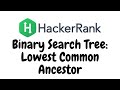Binary Search Tree : Lowest Common Ancestor | HackerRank