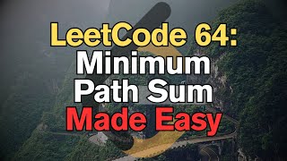 LeetCode 64: Minimum Path Sum Made Easy For Complete Beginners – Python Tutorial