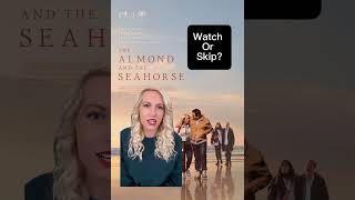 Watch or Skip: The Almond & the Seahorse