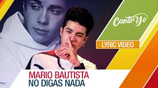 Mario Bautista - No digas nada ( Oficial) Lyric  | Canto yo