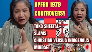 Toko Sheetal Condemns Divisive Politics On Religion In Arunachal Pradesh ! APFRA 1978 #arunachal