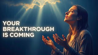 Your Breakthrough Is Coming | Powerful Worship Song for Difficult Times
