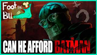 Can the Riddler afford The Batman? | Foot the Bill - The Batman (2022)