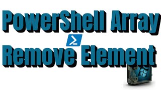 PowerShell Tutorial: Manipulating and Clearing Array Elements (Sys Admin).