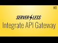 Integrating with API Gateway (Serverless framework tutorial, #8)