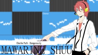 【Mawarine Shuu】 Charlie Puth - Dangerously 【UTAU Cover】