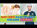 Hati hati Saat Telinga Keluar Cairan | Dokter THT