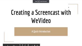 Tutorial - Creating a Screencast Using WeVideo