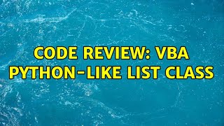 Code Review: VBA Python-like List Class (3 Solutions!!)