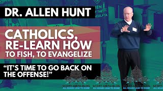 Dr. Allen Hunt, former Protestant Mega-Church Pastor: Catholics, Evangelize!