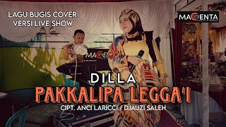 Lagu Bugis Pop PAKKALIPA LEGGA'I (Cipt. Anci Laricci/Djauzi Saleh ~ Cover By Dilla Magenta