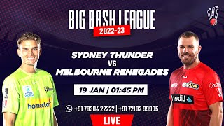 Sydney  Thunder vs Melbourne Renegades  47th Match 19th Jan 2023 | Live Commentary |Big Bash League