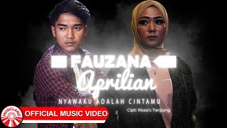 Fauzana & Aprilian - Nyawaku Adalah Cintamu [Official Music Video HD]