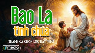 Album Liên Khúc Thánh Ca | Bao La Tình Chúa, Từ Trái Tim Con | LK Thánh Ca Cầu Nguyện Hay Nhất