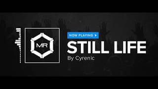 Cyrenic - Still Life [HD]