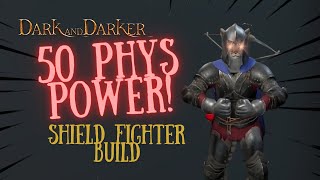 50 Physical Power Shield Fighter Insane build | Dark and darker