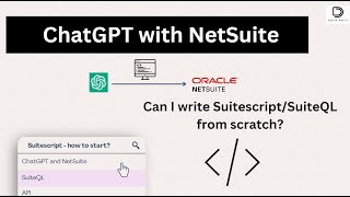 ChatGPT with NetSuite - Suitescript/SuiteQL from scratch?