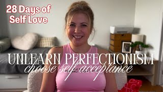 Day 3: Unlearning Perfectionism: How Striving for Perfection Blocks Self-Acceptance