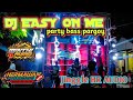 EASY ON ME bass pargoy. DJ HERMAWAN jinggle HR AUDIO...