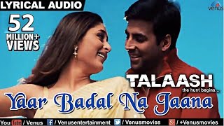 Yaar Badal Na Jaana Full Song With Lyrics | Talaash | Akshay Kumar & Kareena Kapoor | Lyrics Light