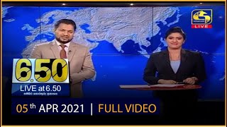 Live at 6.50  ප්‍රධාන ප්‍රවෘත්ති විකාශය - 2021-04-04