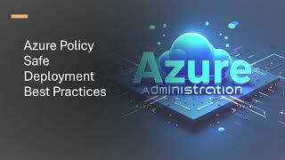32 - Azure Policy Safe Deployment Best Practices