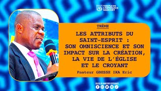 Les attributs du Saint-Esprit - Pasteur GBESSE Eric