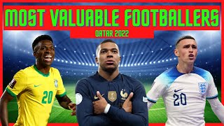 The 10 Most Valuable Players of the Qatar2022 World Cup / ( Mbappe , Vinícius Jr And More )
