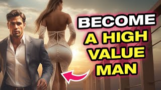 How to become a HIGH VALUE MAN in 2024 - (STEP BY STEP GUIDE!)