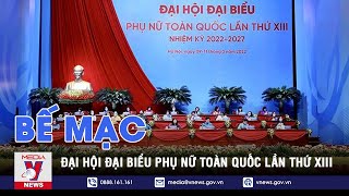 Bế Mạc Đại Hội Đại Biểu Phụ Nữ Toàn Quốc Lần Thứ XIII - VNEWS