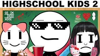 Types of Kids in High School 2...