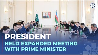 President of Azerbaijan Ilham Aliyev held expanded meeting with Prime Minister of Pakistan