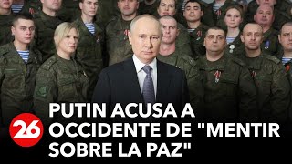 RUSIA | Putin acusa a Occidente de "mentir sobre la paz" mientras "se preparaba para una agresión"