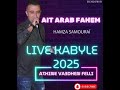 fahem ait arab live kabyle 2025 athin i va3dhen felli 💔