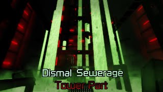 FE2CM | Dismal Sewerage (TOWER PART)