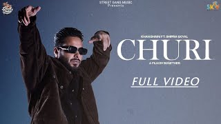 CHURI : | FULL VIDEO | Khan Bhaini Feat Shipra Goyal | Here & There Karan Aujla