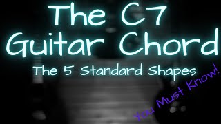 How to play the C7 chord on guitar - Learn 5 Great Sounding Chord Shapes