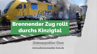 Brennender Zug rollt durchs Kinzigtal