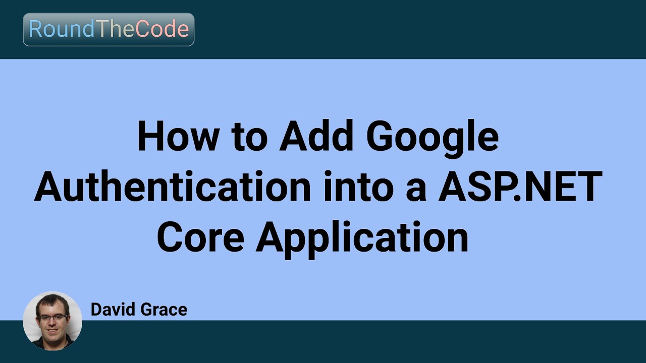 How To Add Google Authentication Into A ASP.NET Core Application - YouTube