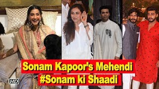 Sonam Kapoor’s Mehendi Ceremony #SonamkiShaadi