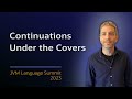 Continuations - Under the Covers #JVMLS