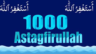 Astagfirullah 1000 Times : Prayer for Relief, Forgiveness, and Prosperity