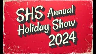 SHS Annual Holiday Show 2024