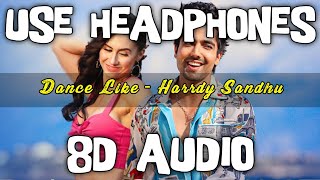 Dance Like (8D AUDIO)- Harrdy Sandhu | Lauren Gottlieb | Jaani | B Praak | Latest Hit Song 2019 | HQ