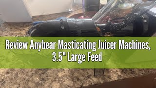 Review Anybear Masticating Juicer Machines, 3.5\